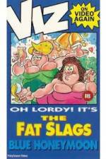 Watch Viz-Fat Slags-Blue Honeymoon M4uhd