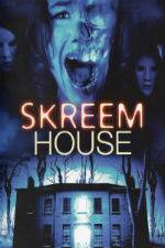 Watch Skreem House M4uhd