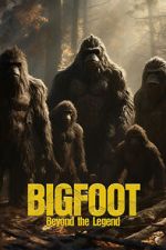 Watch Bigfoot: Beyond the Legend M4uhd