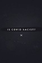 Watch Is Covid Racist? M4uhd