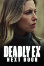Watch Deadly Ex Next Door M4uhd