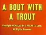 Watch A Bout with a Trout (Short 1947) M4uhd