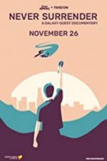 Watch Never Surrender: A Galaxy Quest Documentary M4uhd