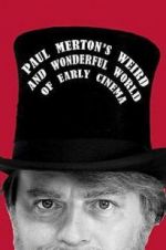 Watch Paul Merton\'s Weird and Wonderful World of Early Cinema M4uhd