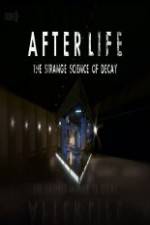 Watch After Life: The strange Science Of Decay M4uhd