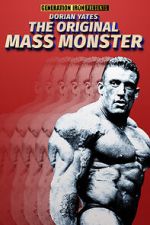 Watch Dorian Yates: The Original Mass Monster M4uhd