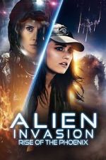 Watch Alien Invasion: Rise of the Phoenix M4uhd