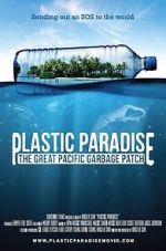 Watch Plastic Paradise: The Great Pacific Garbage Patch M4uhd