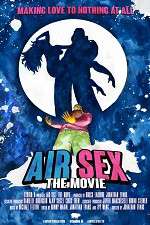 Watch Air Sex: The Movie M4uhd