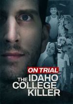 Watch On Trial: The Idaho College Killer M4uhd