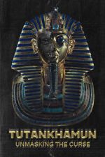 Watch Tutankhamun: Unmasking the Curse M4uhd
