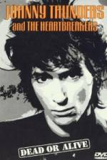 Watch Johnny Thunders and the Heartbreakers: Dead or Alive M4uhd