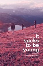 Watch It Sucks to be Young M4uhd