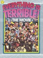 Watch Everything Is Terrible: The Movie M4uhd