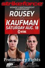 Watch Strikeforce Rousey vs Kaufman Preliminary Fights M4uhd