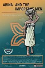 Watch Abina and the Important Men M4uhd