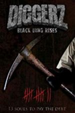 Watch Diggerz: Black Lung Rises M4uhd
