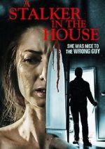 Watch A Stalker in the House M4uhd