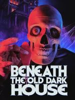 Watch Beneath the Old Dark House M4uhd