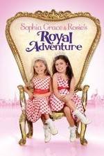 Watch Sophia Grace & Rosie's Royal Adventure M4uhd