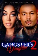 Watch Gangster\'s Daughter 2 M4uhd