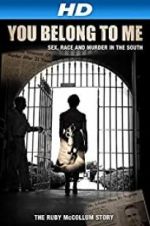 Watch You Belong to Me: Sex, Race and Murder in the South M4uhd