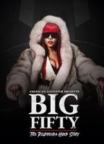 Watch American Gangster Presents: Big 50 - The Delrhonda Hood Story M4uhd
