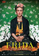 Watch Frida. Viva la Vida M4uhd