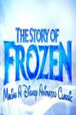 Watch The Story of Frozen: Making a Disney Animated Classic M4uhd