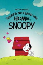Watch Snoopy Presents: There\'s No Place Like Home, Snoopy M4uhd
