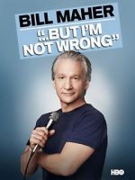 Watch Bill Maher... But I\'m Not Wrong M4uhd