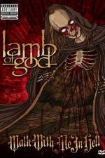 Watch Lamb of God: Walk With Me in Hell M4uhd