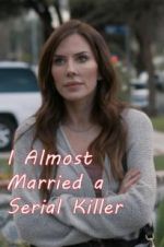 Watch I Almost Married a Serial Killer M4uhd