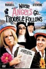 Watch Where Angels Go Trouble Follows! M4uhd