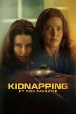 Watch Kidnapping My Own Daughter M4uhd