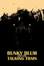Watch Bunky Blum and the Talking Train M4uhd