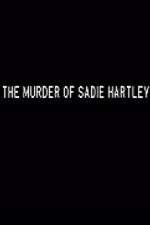 Watch The Murder of Sadie Hartley M4uhd
