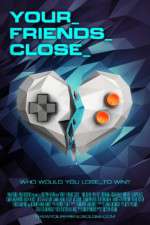 Watch Your Friends Close M4uhd