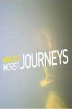 Watch World's Worst Journeys from Hell M4uhd