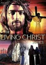 Watch The Living Christ Series M4uhd