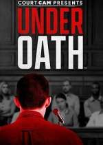 Watch Court Cam Presents Under Oath M4uhd