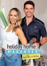Watch Holiday Home Makeover with Rachel and Ryan M4uhd