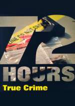 Watch 72 Hours: True Crime M4uhd