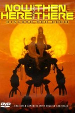 Watch Now and Then, Here and There M4uhd