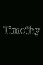 Watch Timothy M4uhd