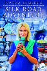 Watch Joanna Lumley\'s Silk Road Adventure M4uhd