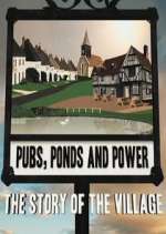 Watch Pubs, Ponds and Power: The Story of the Village M4uhd