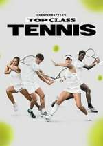 Watch Uninterrupted's Top Class Tennis M4uhd