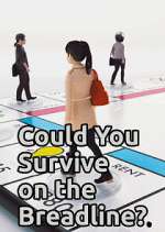 Watch Could You Survive on the Breadline? M4uhd
