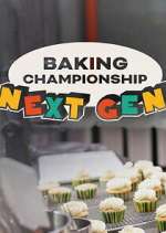 Watch Baking Championship: Next Gen M4uhd